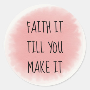 Pink Faith It Classic Round Sticker