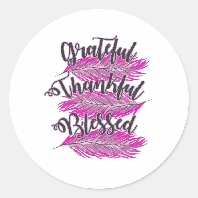 pink feathers grateful thankful blessed  classic round sticker (Front)