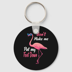Pink Flamingo Don39t Make Me Put My Foot Down Summ Key Ring
