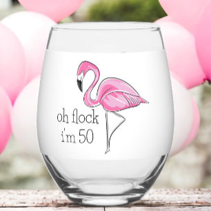 Pink Flamingo Oh Flock I'm 50 Birthday Custom Stemless Wine Glass