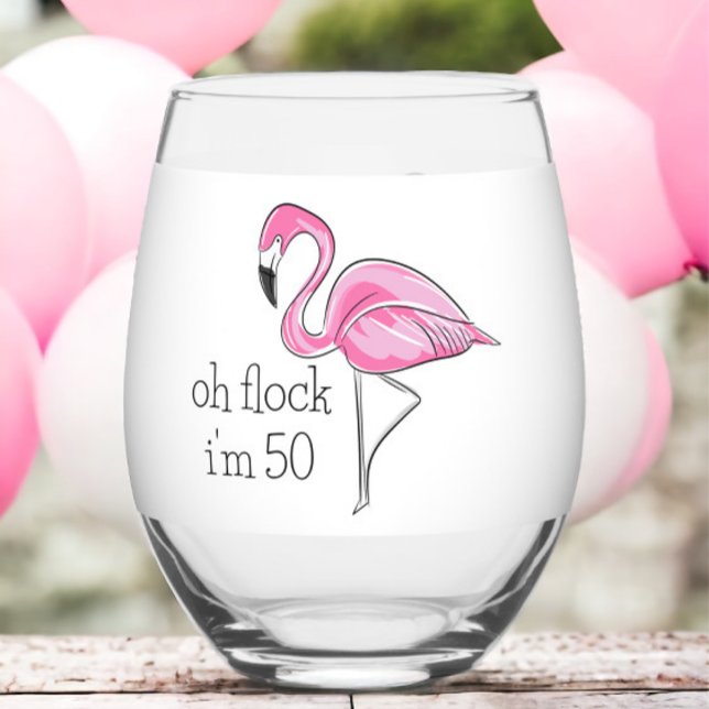 Pink Flamingo Oh Flock I'm 50 Birthday Custom Stemless Wine Glass (Creator Uploaded)