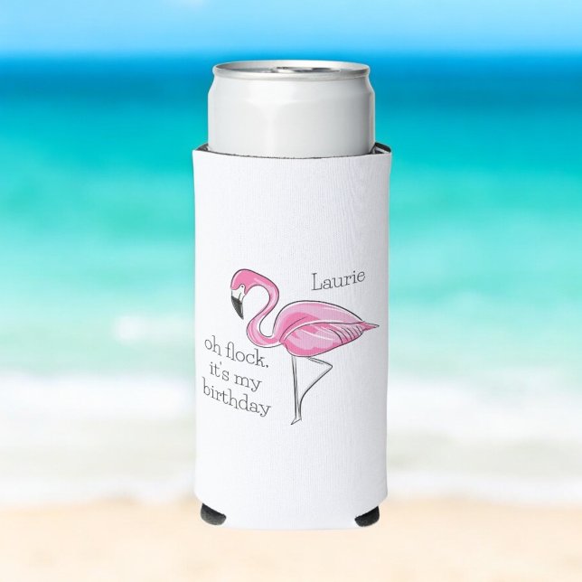 Pink Flamingo Oh Flock It's My Birthday Custom Seltzer Can Cooler (Creator Uploaded)