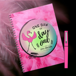 Pink Flamingo One Day or Day One You Decide Quote Notebook