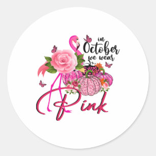 Pink Flamingo Pink Pumpkin In October We Wear Pink Classic Round Sticker