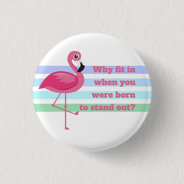 Pink Flamingo Stand Out Don't Fit 3 Cm Round Badge (Front)
