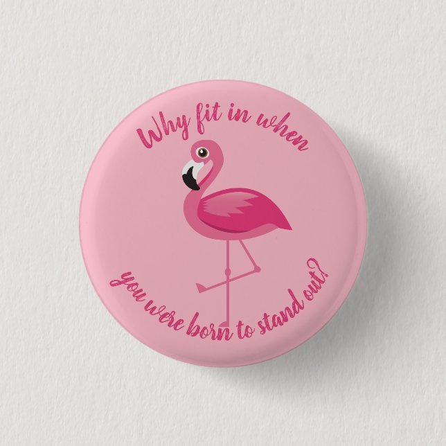 Pink Flamingo Stand Out Don't Fit In 3 Cm Round Badge (Front)