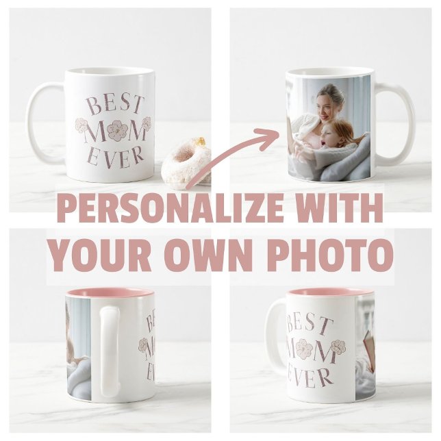 Pink Floral Best Mum Ever Coffee Mug (personalize own photo Pink Floral Best Mom Ever Mug)