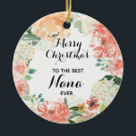 Pink Floral Best Nana Ever Personalized Ceramic Ornament<br><div class="desc">Best Nana Ever Personalized Ornament
Personalized with your own name,  event,  and year!</div>