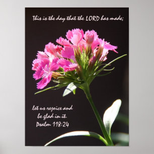 Pink Floral Bloom w/ Verse from Psalm 118:24 Poster