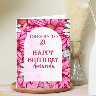 Pink Floral Cheers to 21 Happy 21st Birthday  Card