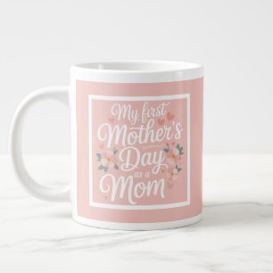 Pink Floral First Mother's Day Large Coffee Mug