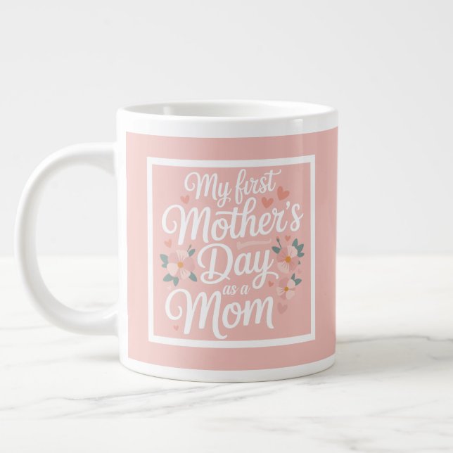Pink Floral First Mother's Day  Large Coffee Mug (Left)