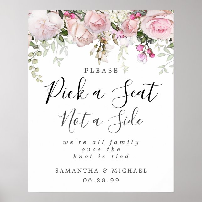 Pink Floral Pick A Seat Not A Side Wedding Sign (Front)