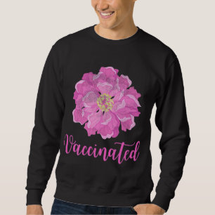 Pink Flower Garden Vaccinated Pro Vaccine Vintage Sweatshirt