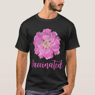 Pink Flower Garden Vaccinated Pro Vaccine Vintage T-Shirt