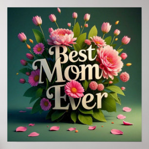 Pink Flowers Best Mum Ever Bouquet Poster