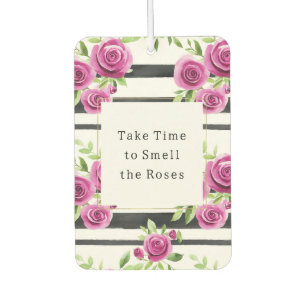 Pink Flowers Black Stripes Take Time Smell Roses Car Air Freshener