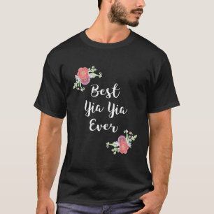 Pink Flowers Yiayia Floral Best Yia Yia Ever T-Shirt