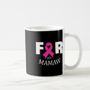 Pink For My Mamaw Breast Cancer Awareness Warrior Coffee Mug