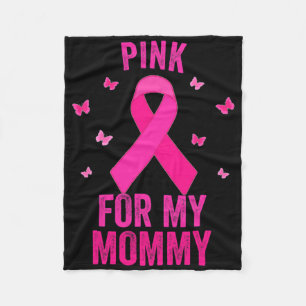 Pink For My Mommy Breast Cancer World Cancer Day S Fleece Blanket