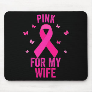 Pink For My WIFE Breast Cancer World Cancer Day Su Mouse Pad