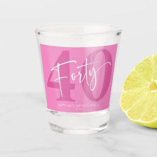 Pink Forty 40th Fortieth Birthday Party Gift Shot Glass