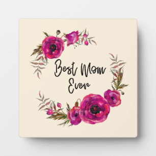 Pink Fuchsia Poppies  Best Mum Ever - Mother's Day Plaque