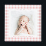 Pink Gingham Check Baby Birthdate Magnet<br><div class="desc">Sweet blush pink gingham check is a charming way to frame the photo of a new baby and celebrate the arrival with a square magnet featuring the name and birthdate. Make this baby magnet for a new parent,  grandparents and family or friends.</div>