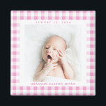 Pink Gingham Check Baby Birthdate Magnet<br><div class="desc">Sweet blush candy gingham check is a charming way to frame the photo of a new baby and celebrate the arrival with a square magnet featuring the name and birthdate. Make this baby magnet for a new parent,  grandparents and family or friends.</div>