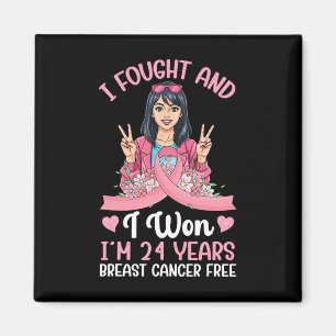 Pink Girl I Fought And I Won I'm 24 Years Breast C Magnet