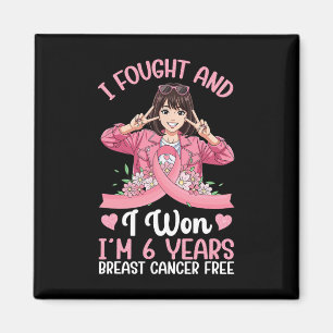 Pink Girl I Fought And I Won I'm 6 Years Breast Ca Magnet