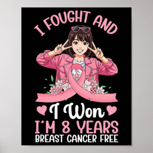 Pink Girl I Fought And I Won I'm 8 Years Breast Ca Poster