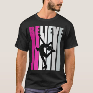 Pink Girls Believe Ice Skating Motivational Ice Sk T-Shirt