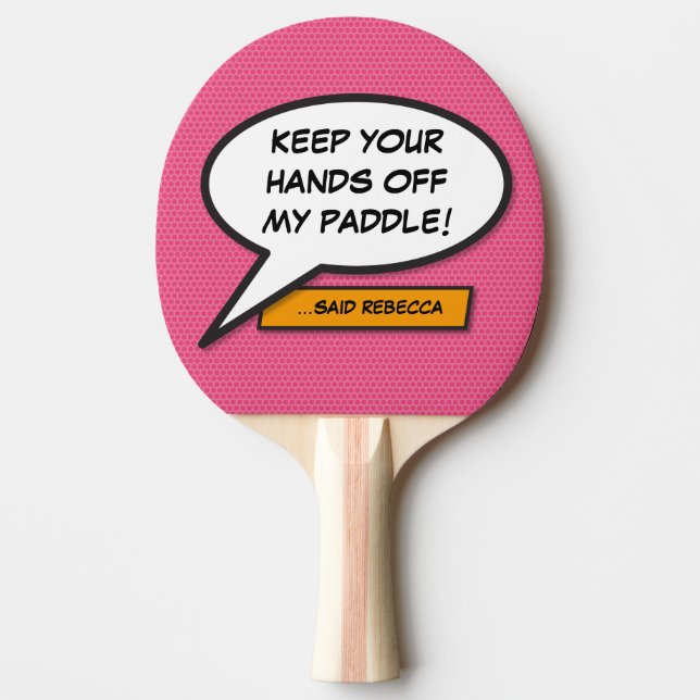 Pink Girly Cool Funny Personalised Speech Bubble Ping Pong Paddle (Front)