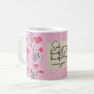 Pink Girly Floral Mug "Smile you are beautiful "