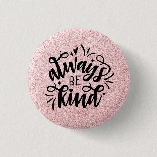 Pink Glitter/Always Be Kind 3 Cm Round Badge