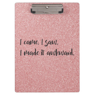 Pink Glitter I Made It Awkward Clipboard