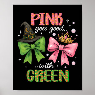 Pink Goes Good With Green Halloween Witch Pinkand Poster
