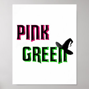 Pink Goes Good With Green Poster