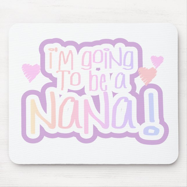 Pink Going to be a Nana Mouse Pad (Front)