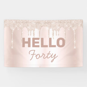 Pink Gold Glitter Drip Hello Forty 40th Birthday Banner
