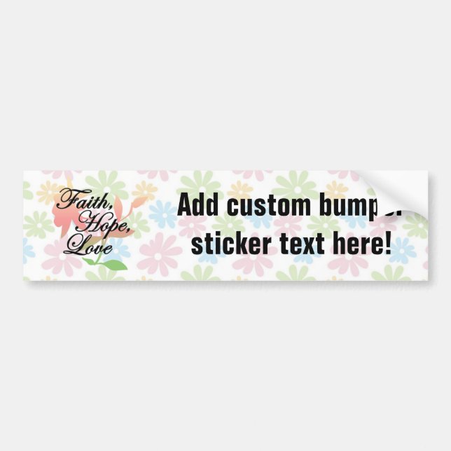 Pink/Green Floral Faith Hope Love Bumper Sticker (Front)