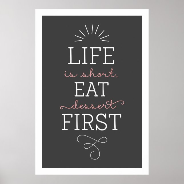 Pink & Grey Life Is Short Eat Dessert First Poster (Front)