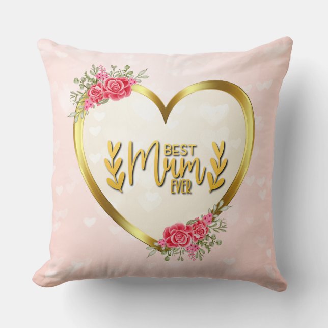 Pink Heart and Golden Heart For Best Mum Ever Cushion (Front)