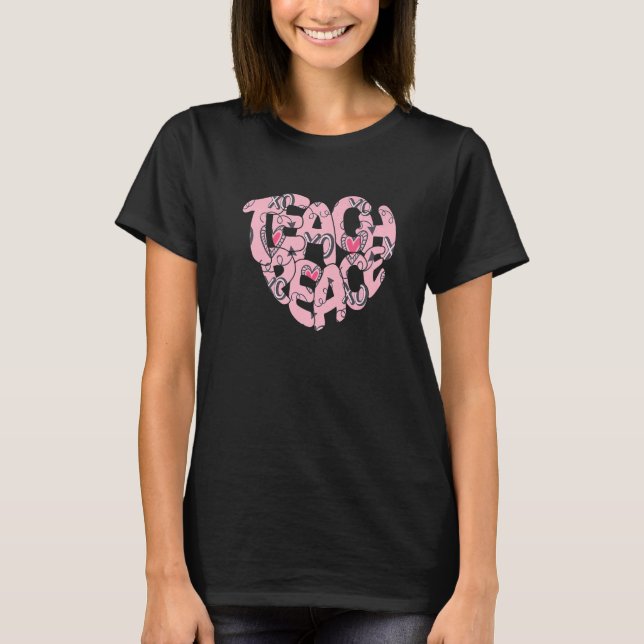 Pink Heart Teach Peace Love Inspiration Hippie Tea T-Shirt (Front)