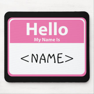Pink Hello My Name is, <NAME> Mouse Pad