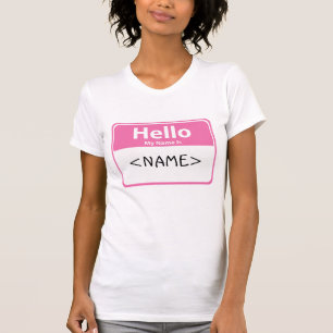Pink Hello My Name is, <NAME> T-Shirt