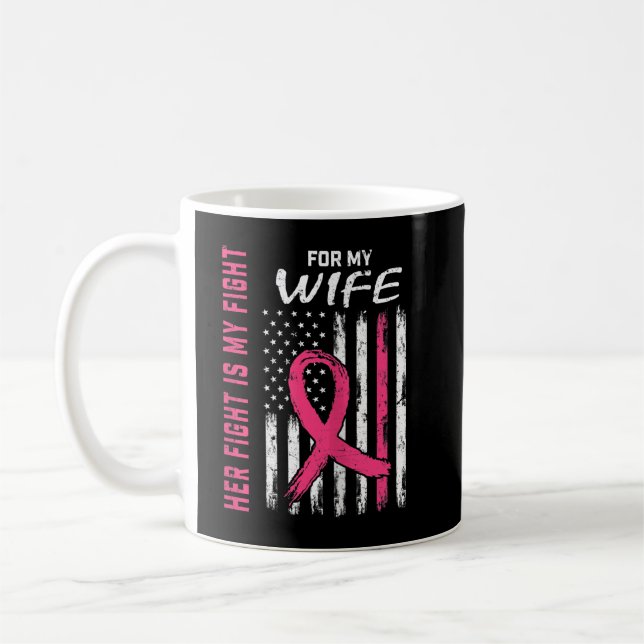 Pink Her Fight Is My Fight Wife Breast Cancer Awar Coffee Mug (Left)