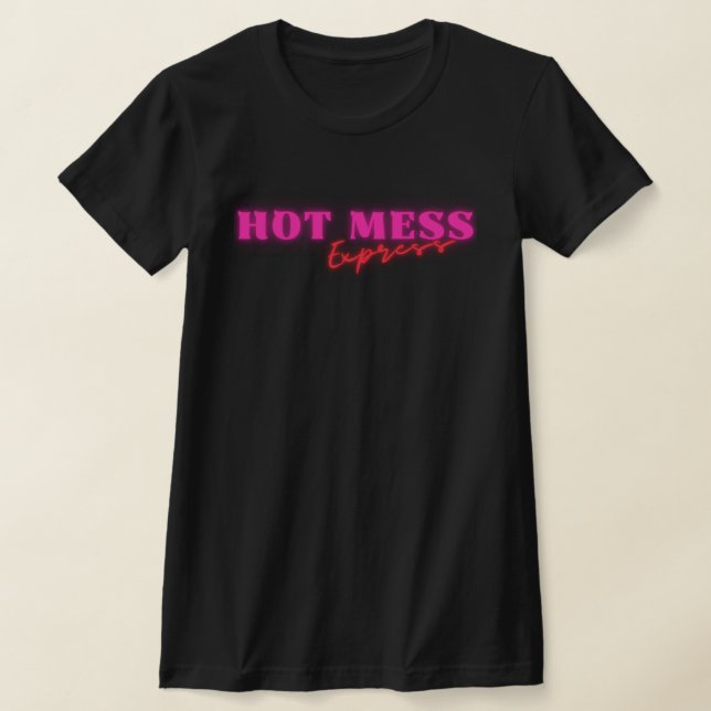 Pink Hot Mess Express T-Shirt (Laydown)