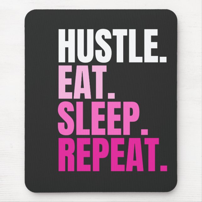 Pink HUSTLE.EAT.SLEEP. REPEAT. Mouse Pad (Front)